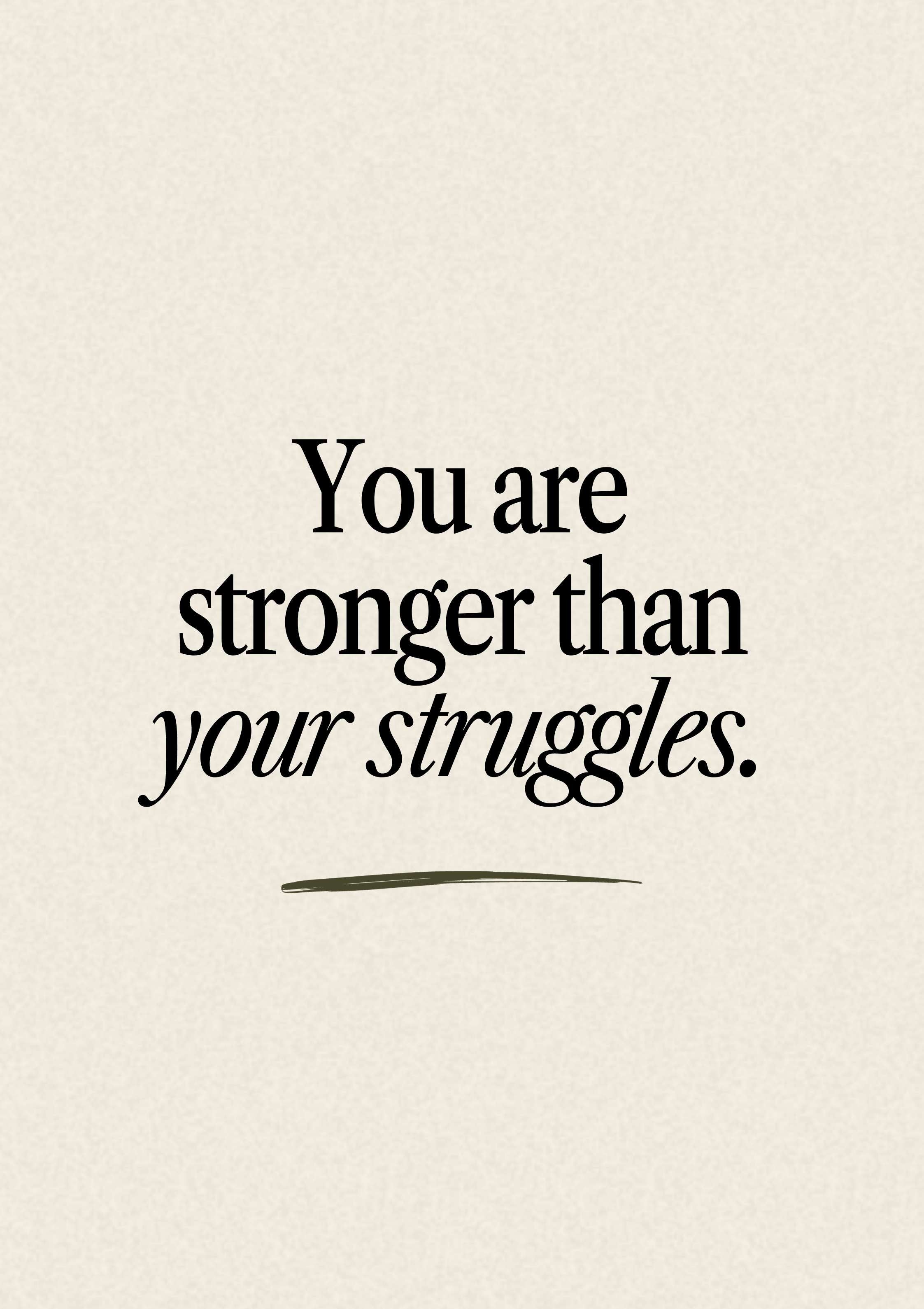 You are stronger thank your struggles (Digital Art Print)