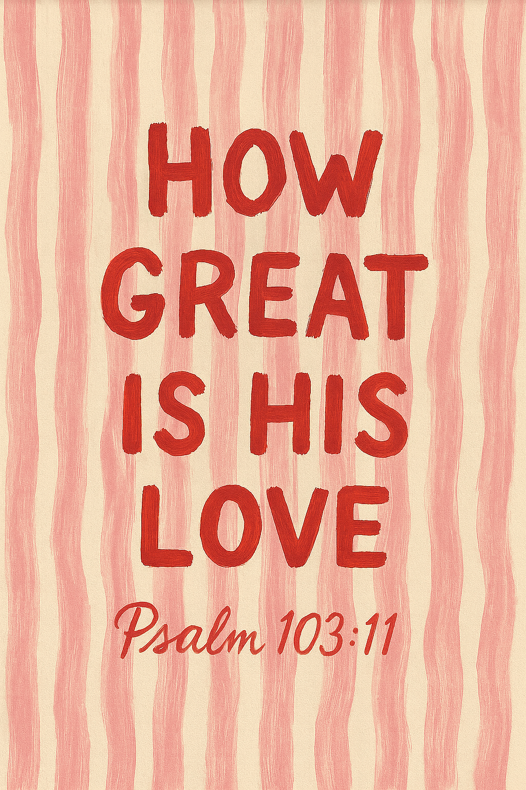 How Great Is His Love Art Print – Psalm 103:11 Christian Wall Art