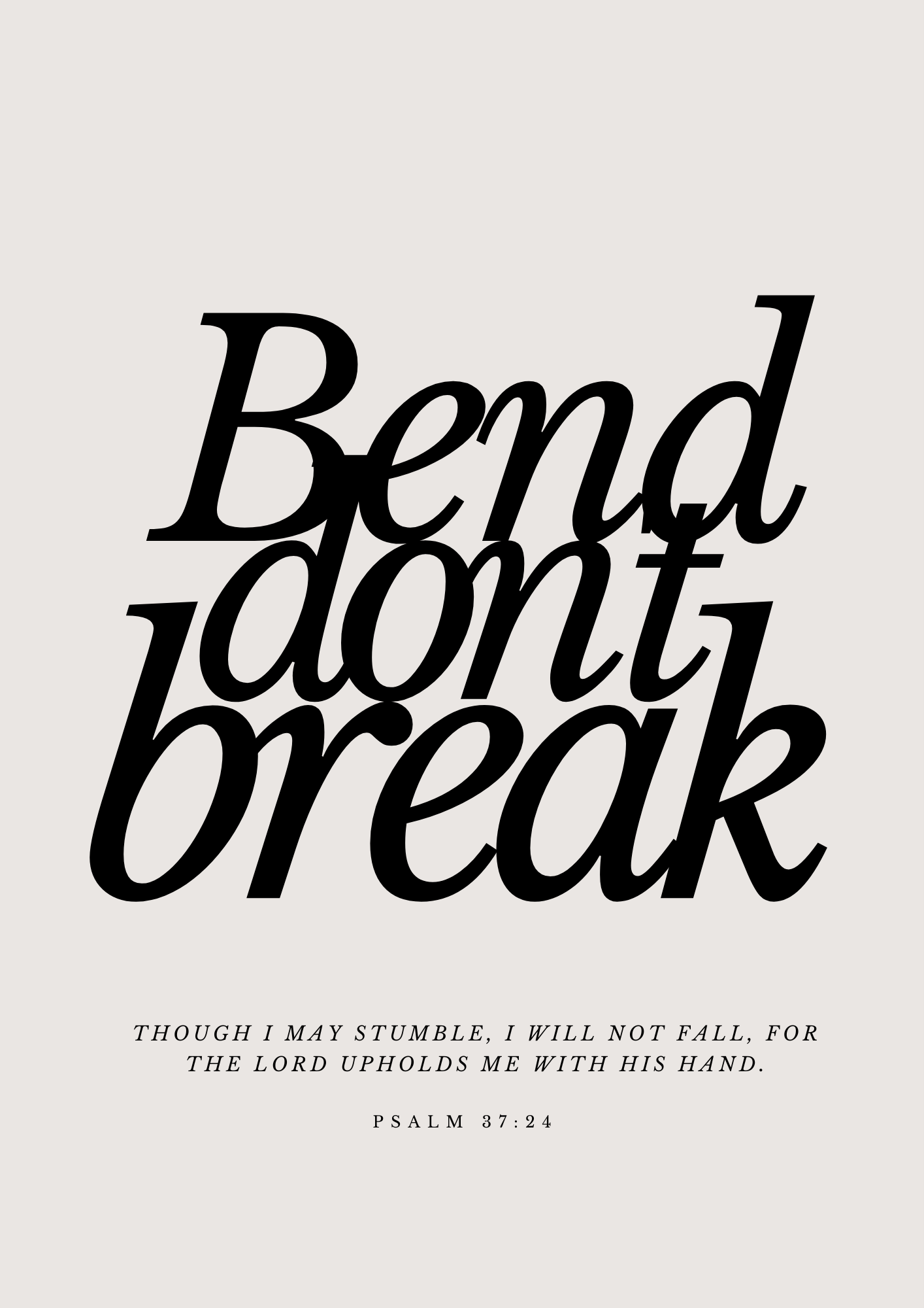 Bend, Don't Break