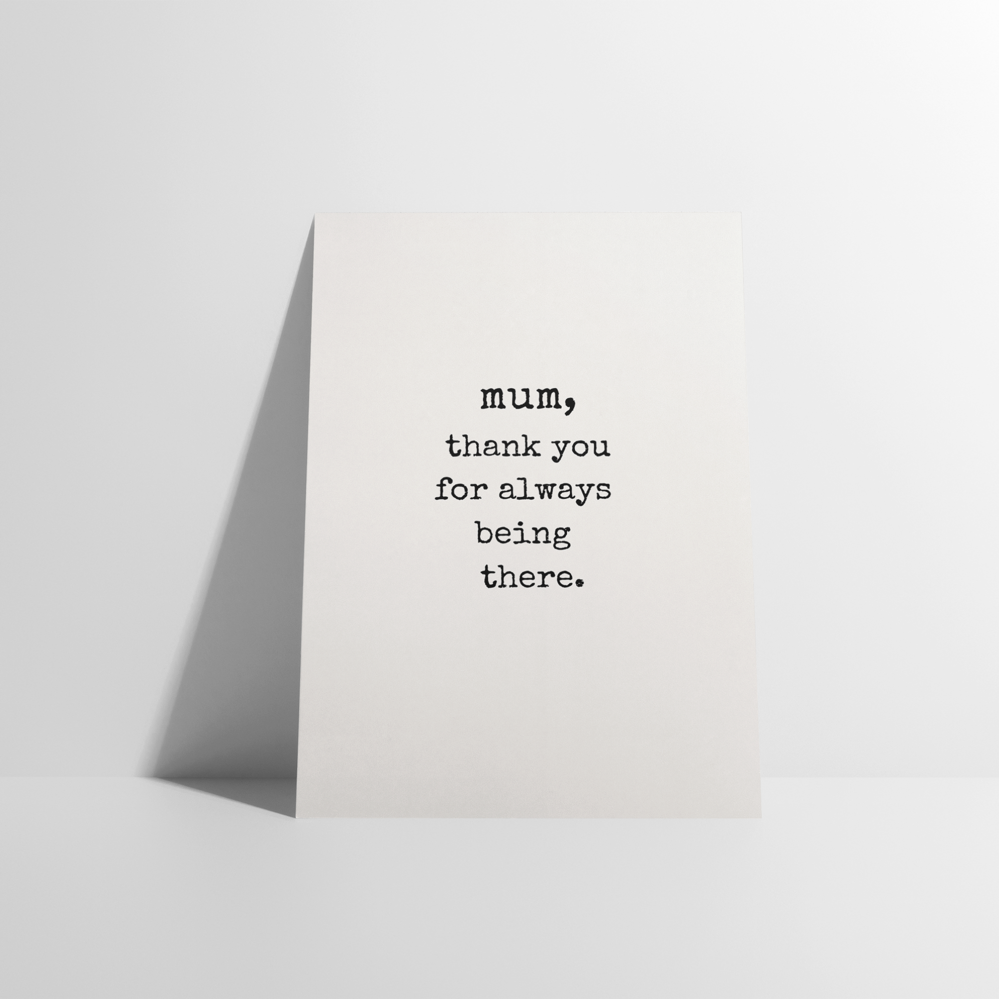 Thank you for always being there  Greeting Card