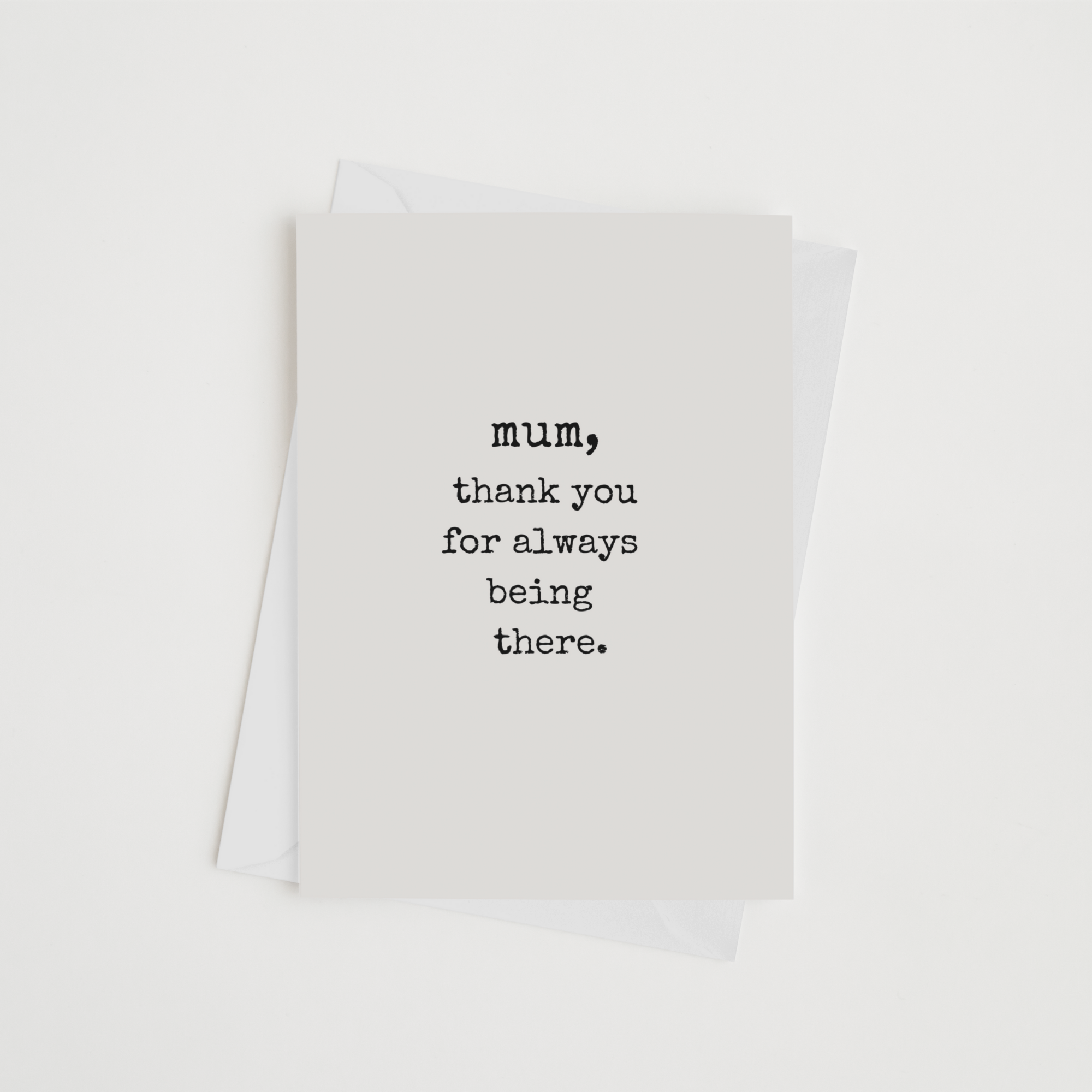 Thank you for always being there  Greeting Card