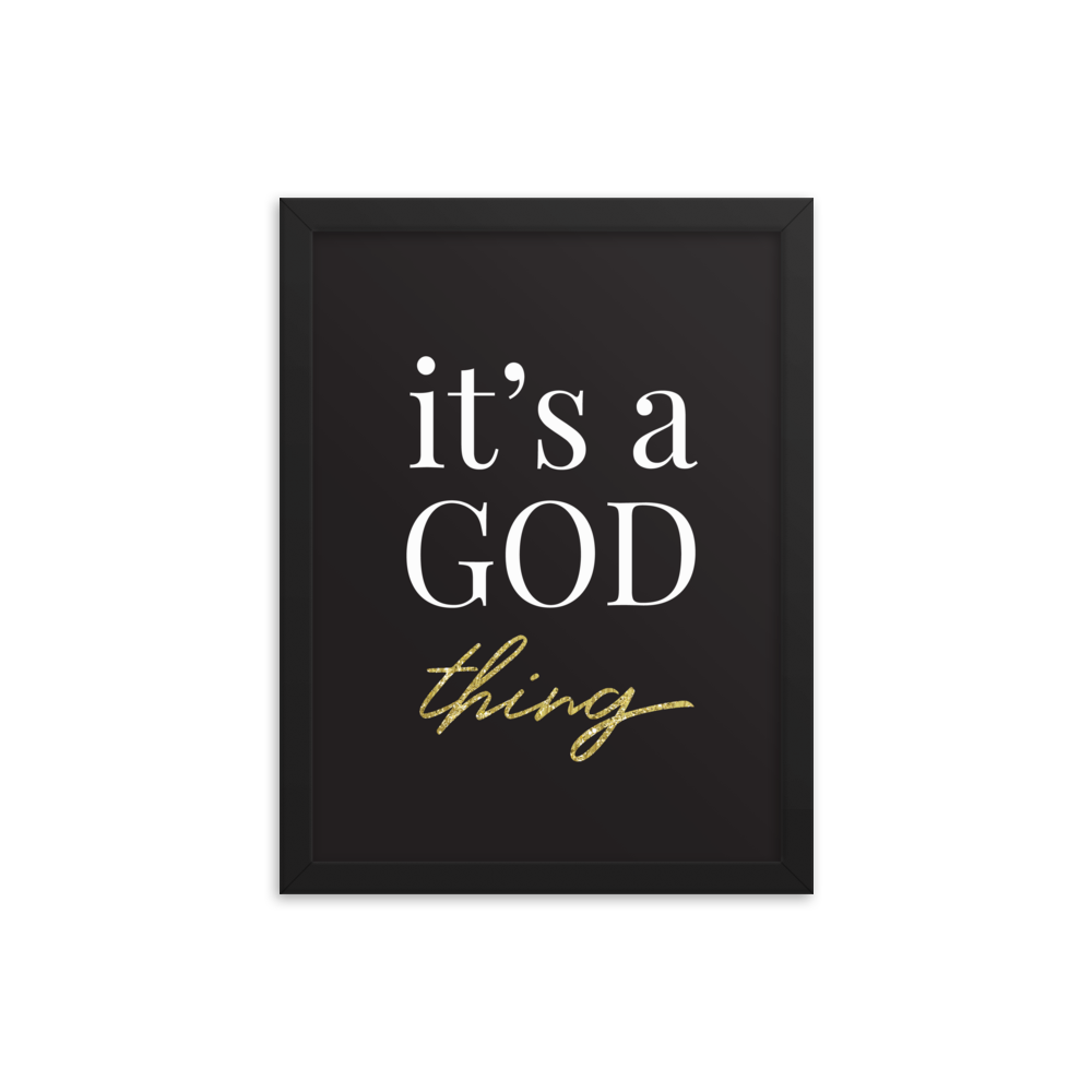 IT'S A GOD THING PRINT