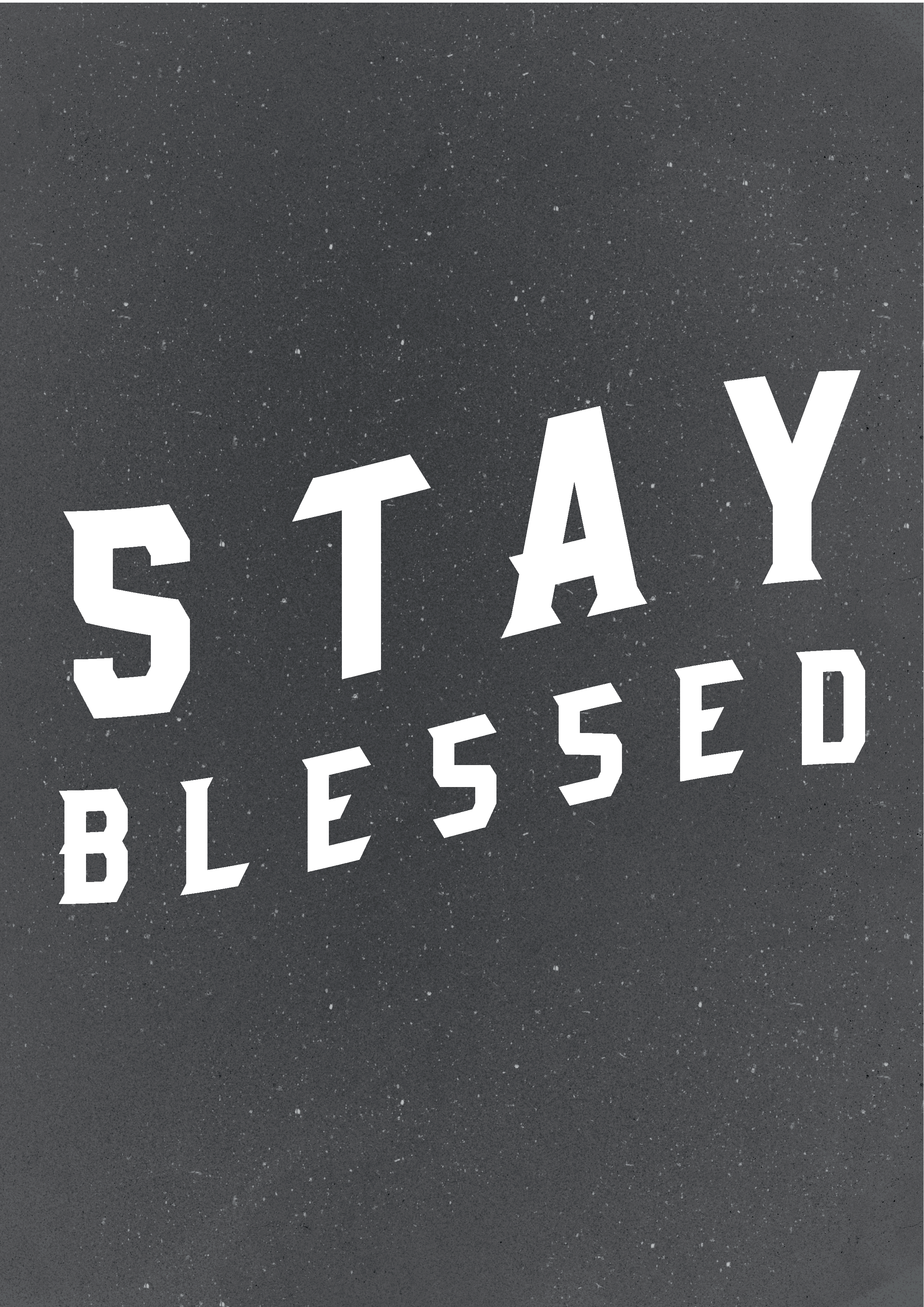 STAY BLESSED CHRISTIAN ART PRINT