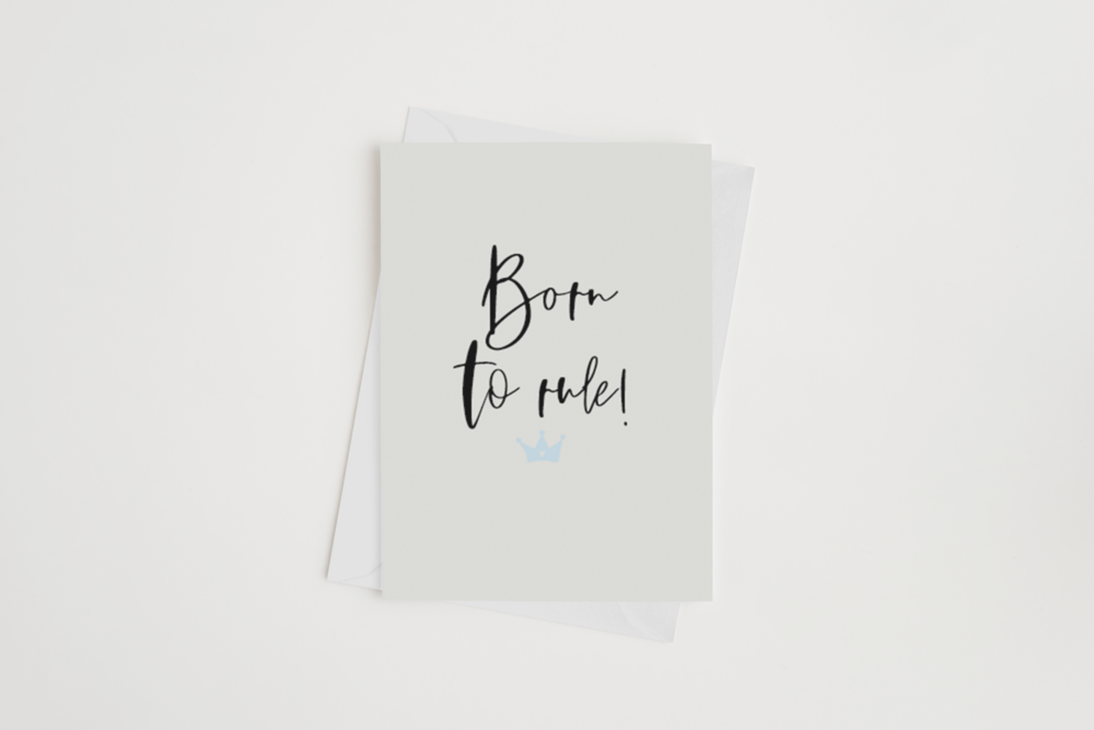 BORN TO RULE GREETING CARD
