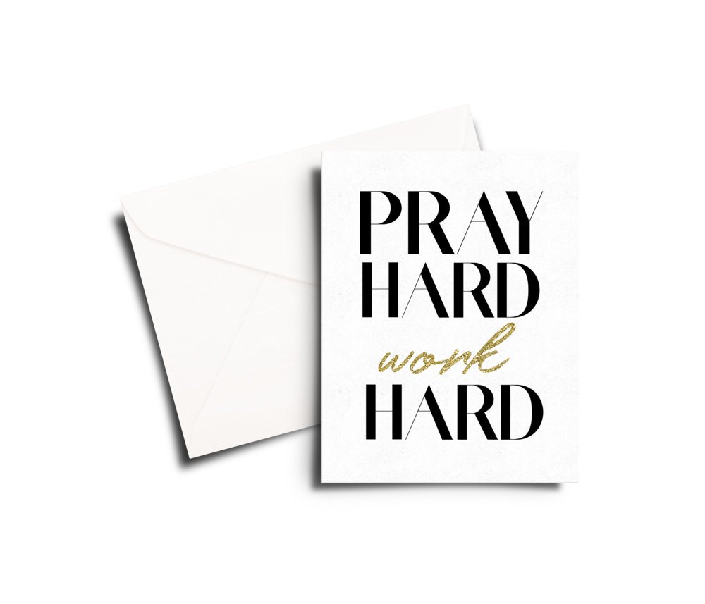 PRAY HARD WORK  GOLD HARD CARD