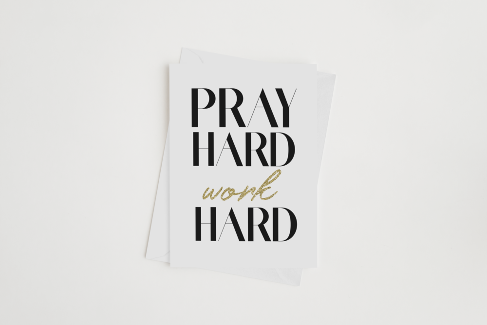 PRAY HARD WORK  GOLD HARD CARD